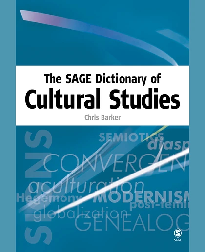 The Sage Dictionary of Cultural Studies, 1st Edition