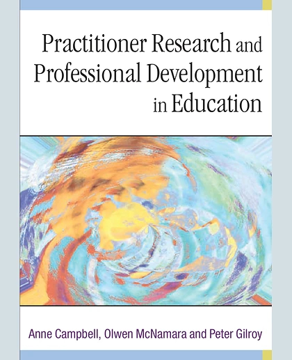Practitioner Research and Professional Development in Education