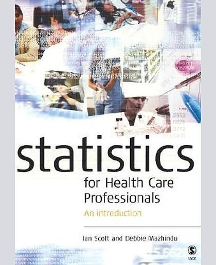 Statistics for Health Care Professionals: An Introduction, 1st Edition
