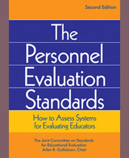 The Personnel Evaluation Standards: How to Assess Systems for Evaluating Educators, 2nd Edition