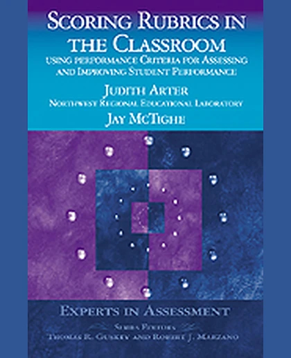 Scoring Rubrics in the Classroom: Using Performance Criteria for Assessing and Improving Student Performance, 1st Edition