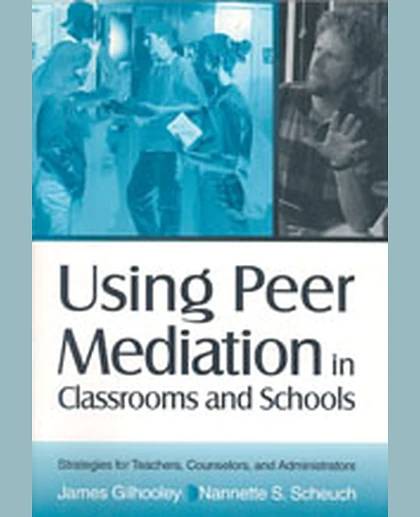 Using Peer Mediation in Classrooms and Schools: Strategies for Teachers, Counselors, and Administrators, 1st Edition