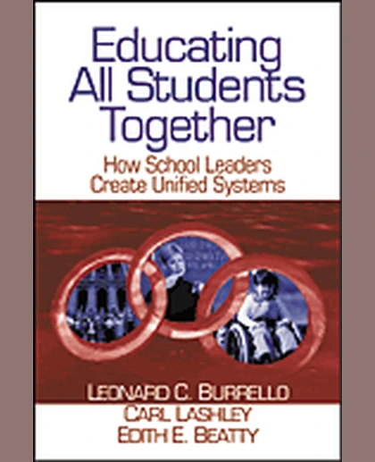 Educating All Students Together: How School Leaders Create Unified Systems, 1st Edition