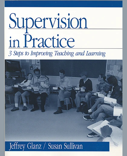Supervision in Practice: Three Steps to Improving Teaching and Learning, 1st Edition