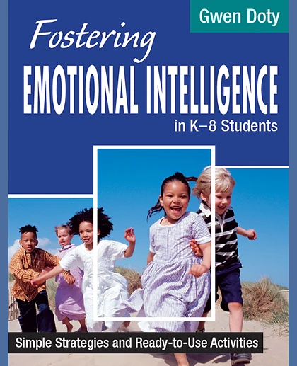 Fostering Emotional Intelligence in K-8 Students: Simple Strategies and Ready-To-Use Activities, 1st Edition