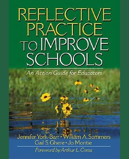Reflective Practice To Improve Schools An Action Guide for Educators