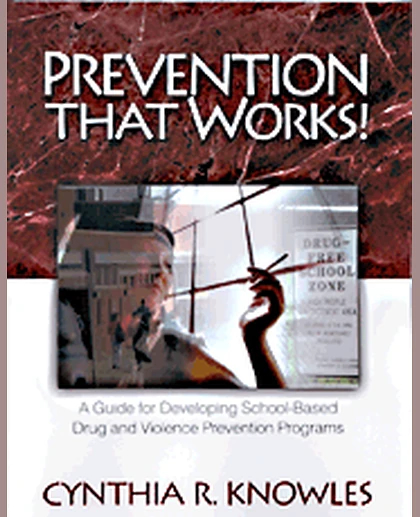 Prevention That Works!: A Guide For Developing School-Based Drug and Violence Prevention Programs, 1st Edition