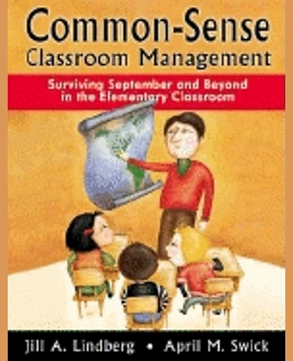 Common-Sense Classroom Management: Surviving September and Beyond in the Elementary Classroom