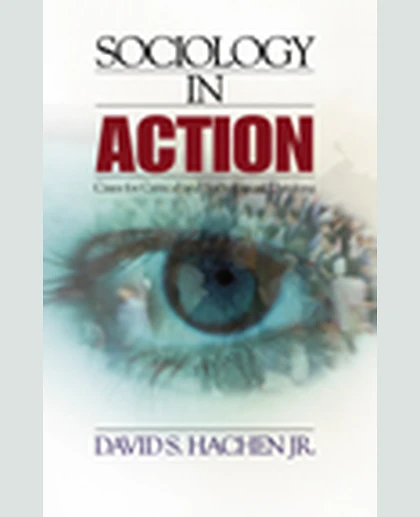 Sociology in Action: Cases for Critical and Sociological Thinking, 1st Edition