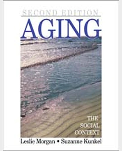 Aging: The Social Context, 2nd Edition