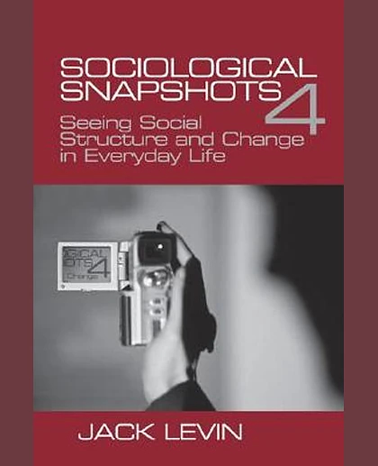 Sociological Snapshots 4: Seeing Social Structure and Change in Everyday Life, 4th Edition