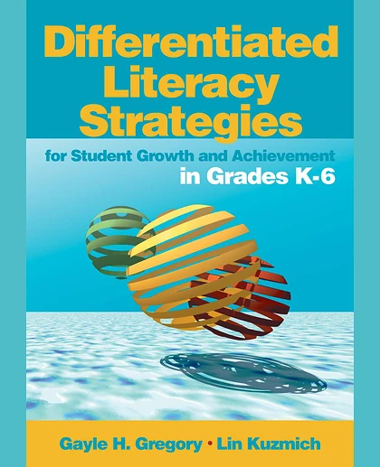 Differentiated Literacy Strategies for Student Growth and Achievement in Grades K-6