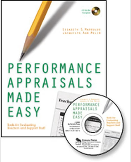 Performance Appraisals Made Easy: Tools for Evaluating Teachers and Support Staff