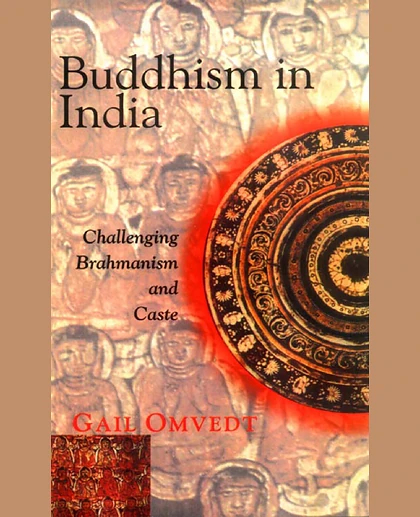 Buddhism in India: Challenging Brahmanism and Caste, 1st Edition