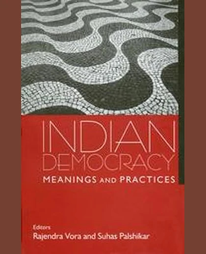 Indian Democracy: Meanings and Practices