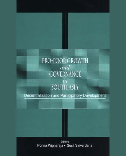Pro-Poor Growth and Governance in South Asia: Decentralization and Participatory Development, 1st Edition