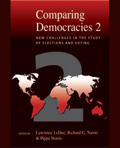 Comparing Democracies 2: New Challenges in the Study of Elections and Voting, 2nd Edition