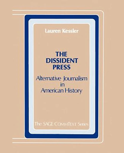 The Dissident Press: Alternative Journalism in American History, 1st Edition