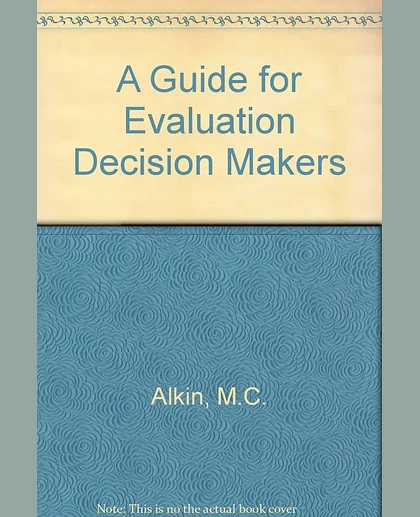 A Guide for Evaluation Decision Makers, 1st Edition