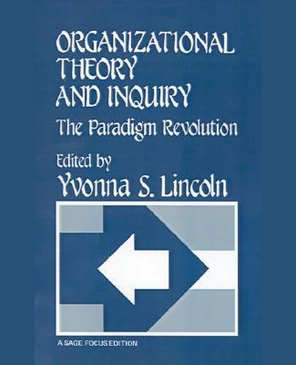 Organizational Theory and Inquiry: The Paradigm Revolution, 1st Edition