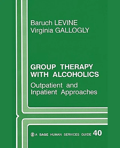 Group Therapy with Alcoholics: Outpatient and Inpatient Approaches, 1st Edition