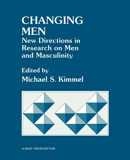 Changing Men: New Directions in Research on Men and Masculinity, 1st Edition