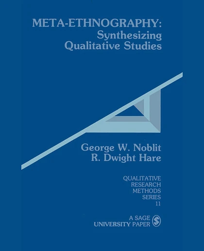 Meta-Ethnography: Synthesizing Qualitative Studies, 1st Edition