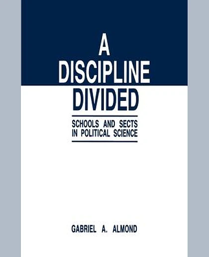 A Discipline Divided: Schools and Sects in Political Science, 1st Edition