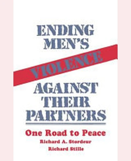 Ending Men's Violence Against Their Partners: One Road to Peace, 1st Edition