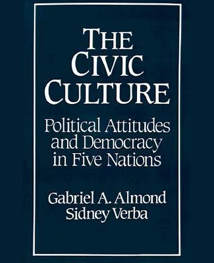 The Civic Culture: Political Attitudes and Democracy in Five Nations