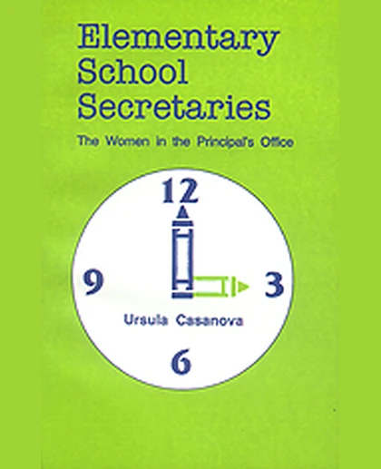 Elementary School Secretaries: The Women in the Principal's Office, 1st Edition