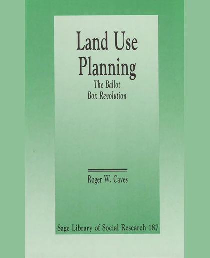 Land Use Planning: The Ballot Box Revolution, 1st Edition