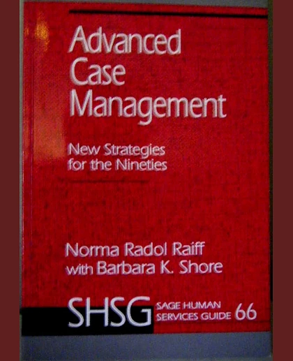 Advanced Case Management: New Strategies for the Nineties, 1st Edition