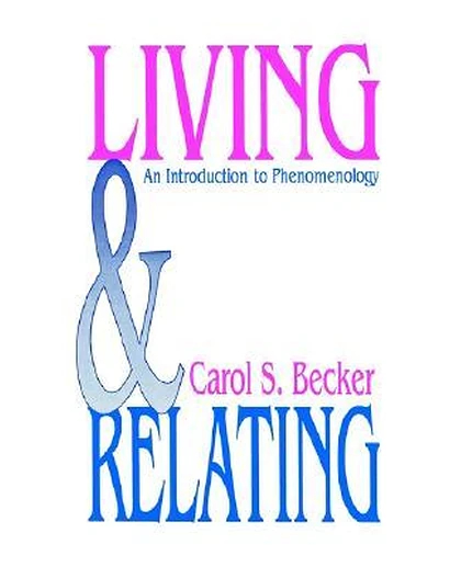 Living and Relating: An Introduction to Phenomenology, 1st Edition