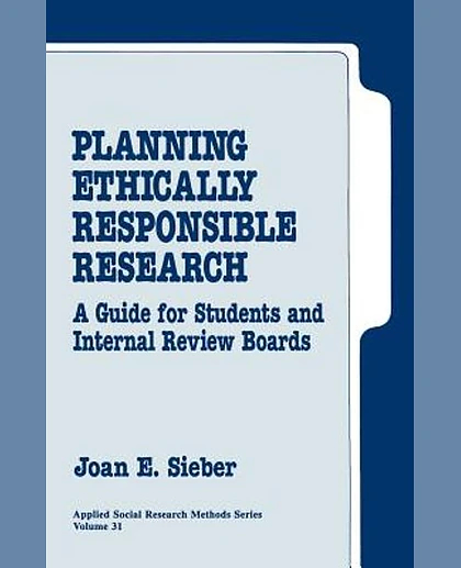 Planning Ethically Responsible Research: A Guide for Students and Internal Review Boards