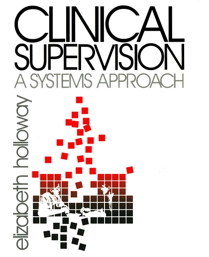 Clinical Supervision: A Systems Approach, Paperback Edition