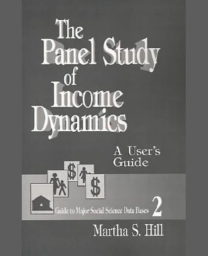 The Panel Study of Income Dynamics: A User's Guide, 1st Edition