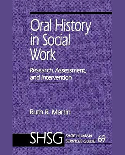 Oral History in Social Work: Research, Assessment, and Intervention, 1st Edition