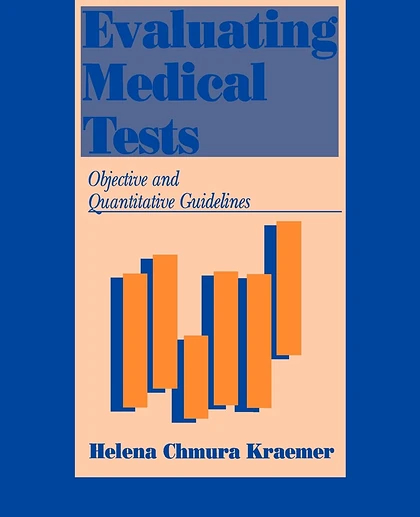 Evaluating Medical Tests: Objective and Quantitative Guidelines, 1st Edition