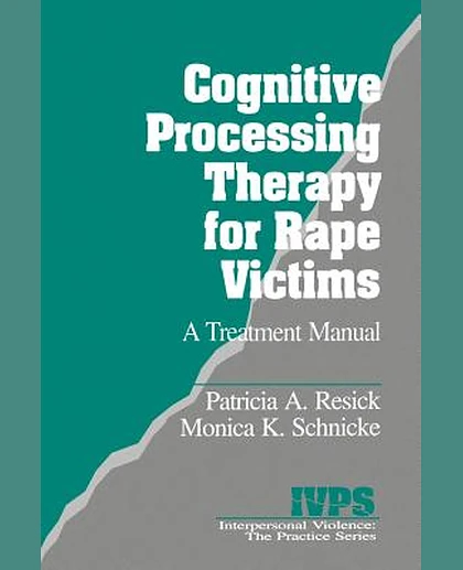 Cognitive Processing Therapy for Rape Victims: A Treatment Manual, 1st Edition