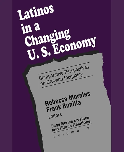 Latinos in a Changing US Economy: Comparative Perspectives on Growing Inequality, 1st Edition