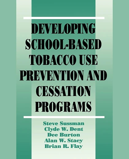 Developing School-Based Tobacco Use Prevention and Cessation Programs, 1st Edition