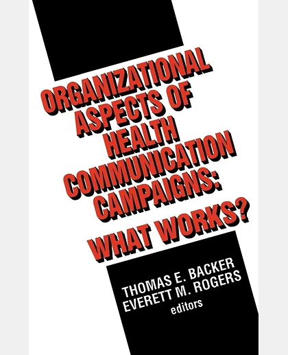 Organizational Aspects of Health Communication Campaigns: What Works?, 1st Edition