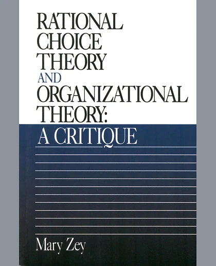 Rational Choice Theory and Organizational Theory: A Critique, 2nd Edition