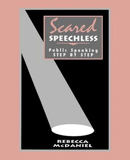 Scared Speechless: Public Speaking Step by Step