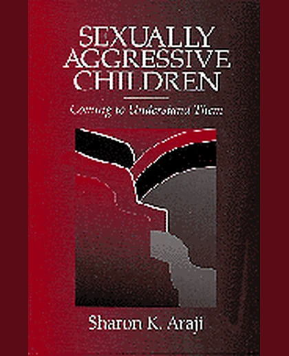 Sexually Aggressive Children: Coming To Understand Them, 1st Edition