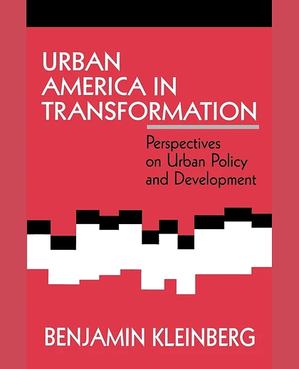 Urban America in Transformation: Perspectives on Urban Policy and Development, 1st Edition