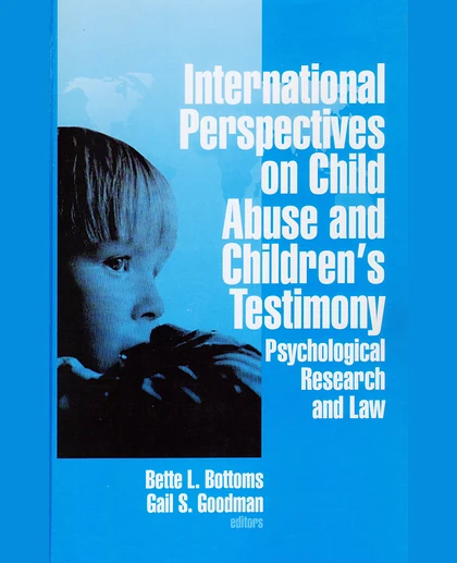 International Perspectives on Child Abuse and Children's Testimony: Psychological Research and Law