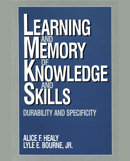 Learning and Memory of Knowledge and Skills: Durability and Specificity