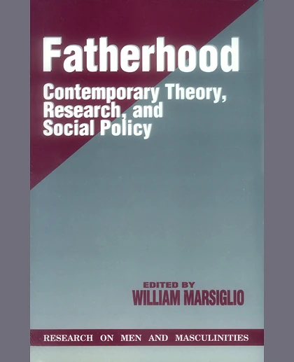 Fatherhood: Contemporary Theory, Research, and Social Policy